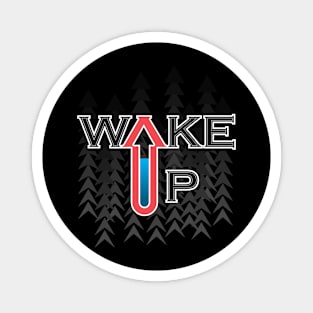 Wake up.typography slogan design. Magnet